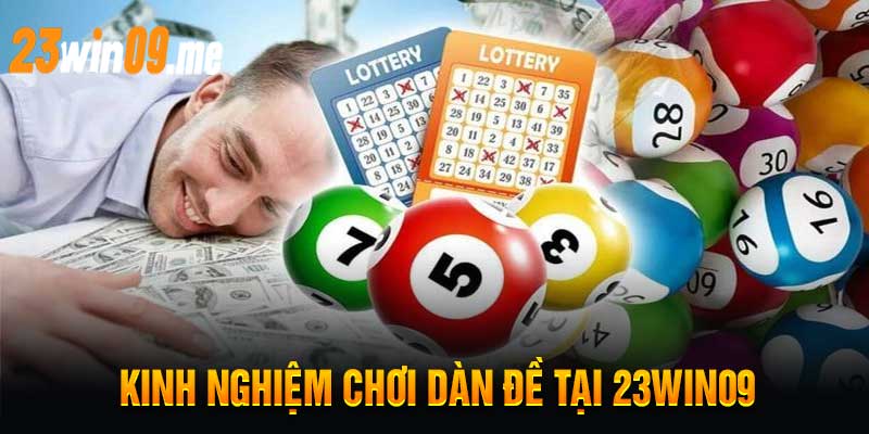Kinh Nghiệm Chơi Dàn Đề Tại 23Win09